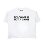 MY COLOR IS NOT A CRIME TEE